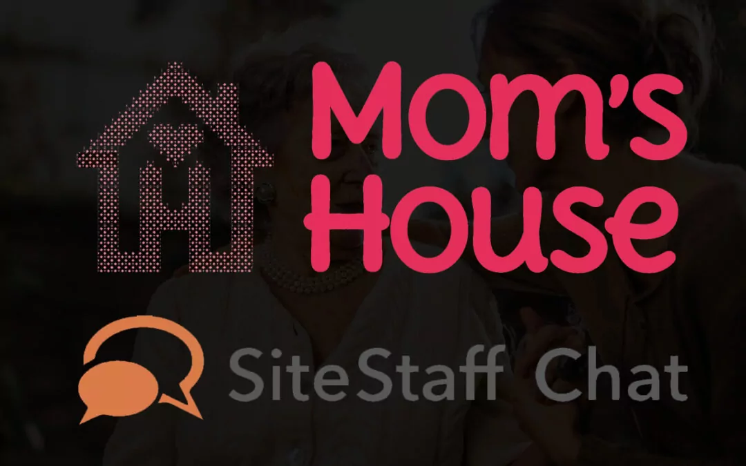 Mom’s House Integration with SiteStaff Chat Helps Increase Move-Ins for Senior Living Communities