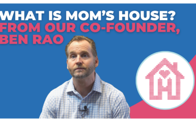 What is Mom’s House? With Co-Founder Ben Rao